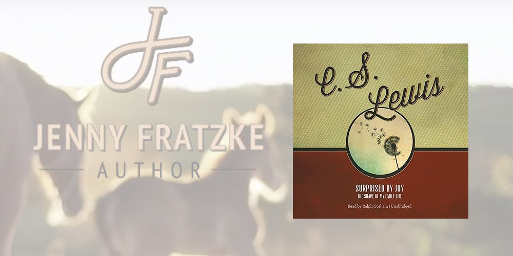 Jenny Fratzke reviews: "Surprised by Joy: The Shape of My Early Life", by C.S. Lewis